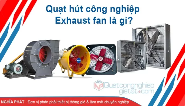 Quạt hút công nghiệp Exhaust fan là gì?