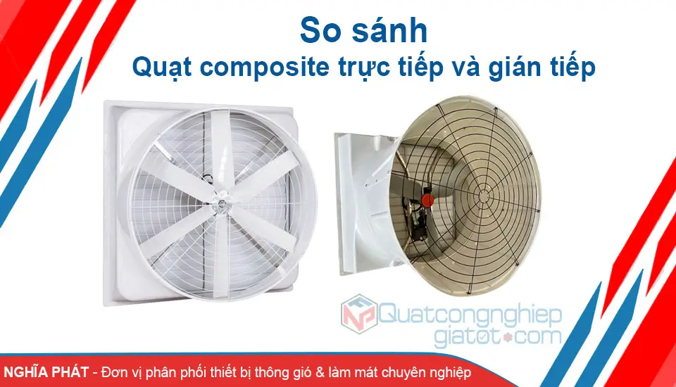 So sánh quạt thông gió composite trực tiếp và gián tiếp Quạt thông gió composite trực tiếp và gián tiếp có gì khác biệt