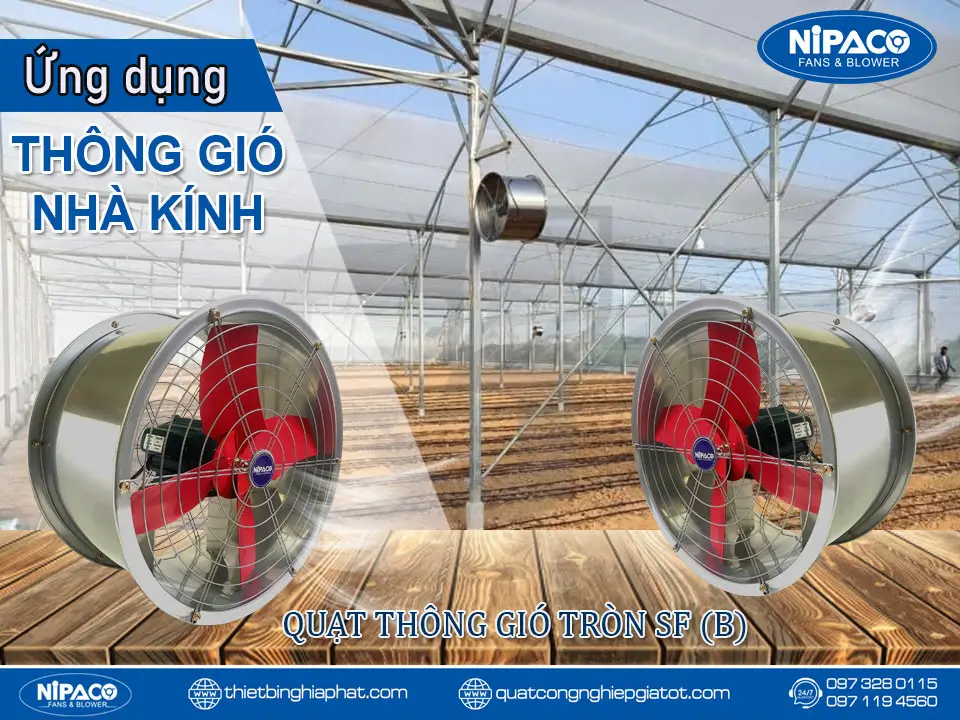 Quạt thông gió tròn Nipaco SF-6B D600 Ứng dụng Quạt thông gió tròn nipaco trong thông gió nhà kính